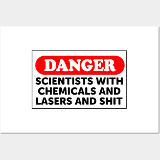Danger: Scientists With Chemicals And Lasers And Shit Posters and Art